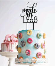 Load image into Gallery viewer, custom made cake topper saying made in the year of your birth